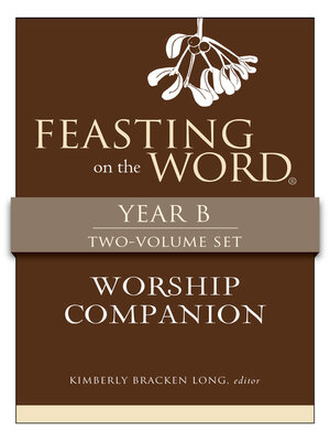 cover image of Feasting on the Word Worship Companion, Year B--Two-Volume Set